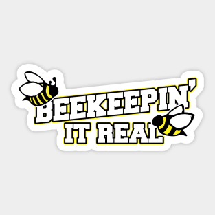 Beekeeping it real Sticker